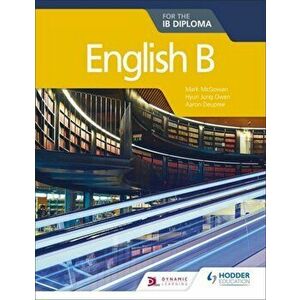 English B for the IB Diploma, Paperback - Aaron Deupree imagine
