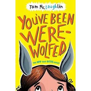 You've Been Werewolfed, Paperback - Tom McLaughlin imagine