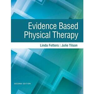Evidence Based Physical Therapy, Paperback - Julie Tilson imagine