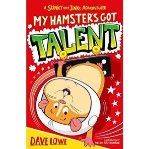 My Hamster's Got Talent, Paperback - Dave Lowe imagine