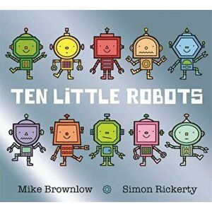 Ten Little Robots, Paperback - Mike Brownlow imagine