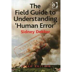 Field Guide to Understanding 'Human Error', Paperback - Professor Sidney Dekker imagine