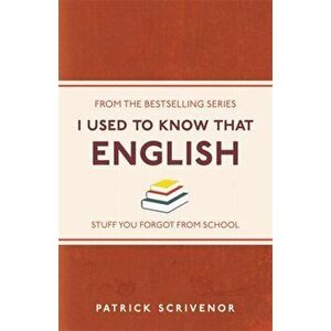 I Used to Know That. English, Paperback - Patrick Scrivenor imagine