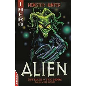 EDGE: I HERO: Monster Hunter: Alien, Paperback - Steve Barlow imagine