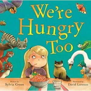 We're Hungry Too, Paperback - Sylvia Green imagine