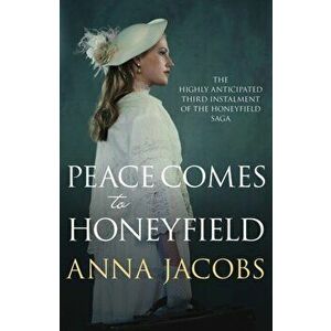 Peace Comes to Honeyfield, Paperback - Anna Jacobs imagine