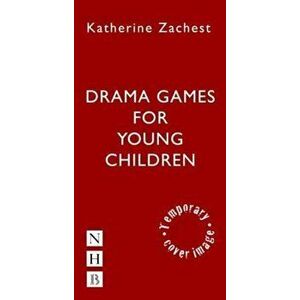 Drama Games for Young Children, Paperback - Katherine Zachest imagine