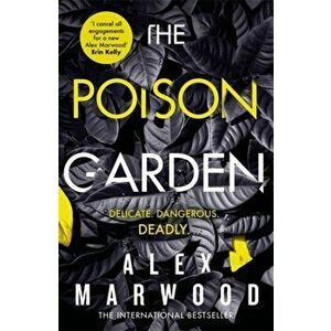 Poison Garden. The shockingly tense thriller that will have you gripped from the first page, Hardback - Alex Marwood imagine