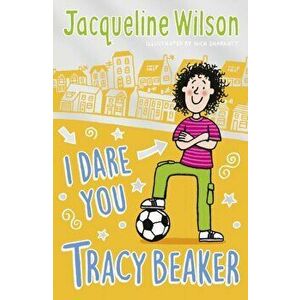 I Dare You, Tracy Beaker. Originally published as The Dare Game, Paperback - Jacqueline Wilson imagine