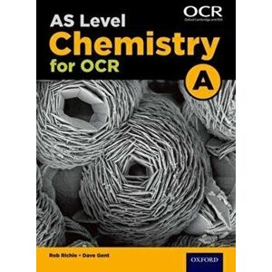 A Level Chemistry for OCR A: Year 1 and AS, Paperback - Dave Gent imagine