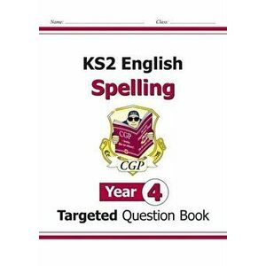KS2 English Targeted Question Book: Spelling - Year 4, Paperback - *** imagine