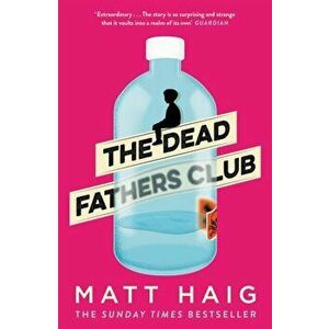 Dead Fathers Club, Paperback - Matt Haig imagine