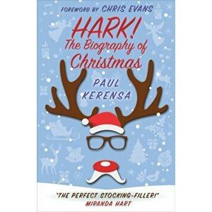 Hark!. The Biography of Christmas, Paperback - Paul Kerensa imagine