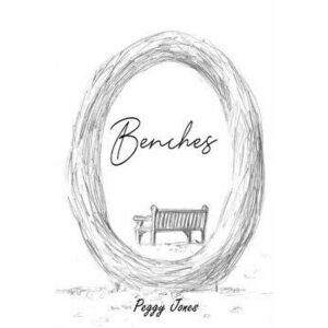 Benches, Paperback - Peggy Jones imagine