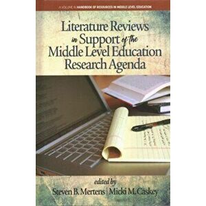 Literature Reviews in Support of the Middle Level Education Research Agenda, Paperback - *** imagine