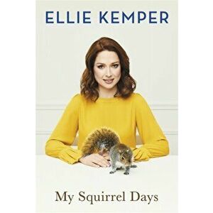 My Squirrel Days, Hardback - Ellie Kemper imagine
