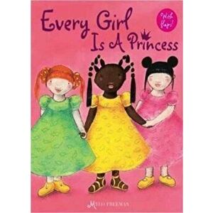 Every Girl is a Princess, Hardback - Mylo Freeman imagine
