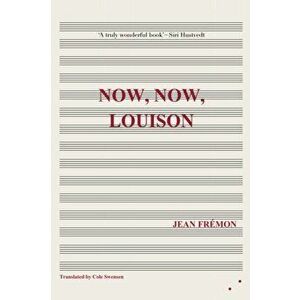 Now, Now, Louison, Paperback - Jean Fremon imagine