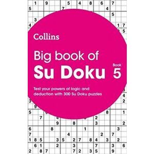 Big Book of Su Doku Book 5. 300 Su Doku Puzzles, Paperback - *** imagine
