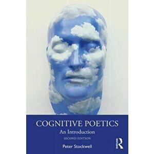 Cognitive Poetics. An Introduction, Paperback - Peter Stockwell imagine