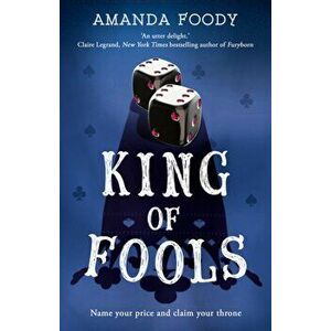 King Of Fools, Paperback - Amanda Foody imagine