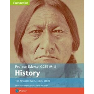 Edexcel GCSE (9-1) History Foundation The American West, c1835-c1895 Student Book, Paperback - Rob Bircher imagine
