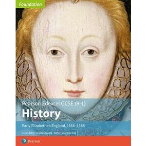 Edexcel GCSE (9-1) History Foundation Early Elizabethan England, 1558-88 Student Book, Paperback - Georgina Blair imagine