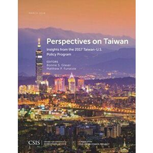 Perspectives on Taiwan. Insights from the 2017 Taiwan-U.S. Policy Program, Paperback - *** imagine