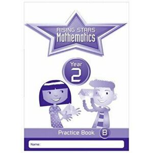 Rising Stars Mathematics Year 2 Practice Book B, Paperback - Paul Broadbent imagine