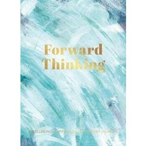Forward Thinking: . A Wellbeing & Happiness Journal, Hardback - Peter Coxon imagine