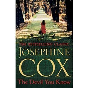 Devil You Know. A deadly secret changes a woman's life forever, Paperback - Josephine Cox imagine