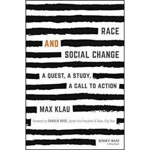 Race and Social Change. A Quest, A Study, A Call to Action, Hardback - Max Klau imagine