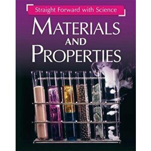 Straight Forward with Science: Materials and Properties, Paperback - Peter Riley imagine