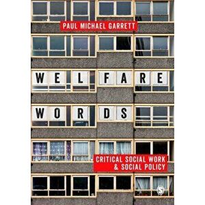 Welfare Words. Critical Social Work & Social Policy, Paperback - Paul Garrett imagine