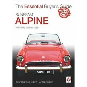 Sunbeam Alpine - All Models 1959 to 1968, Paperback - Chris Barker imagine