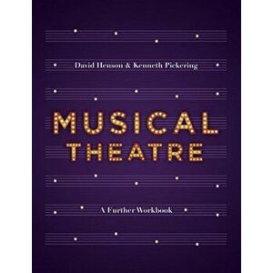 Musical Theatre. A Workbook for Further Study, Paperback - Kenneth Pickering imagine