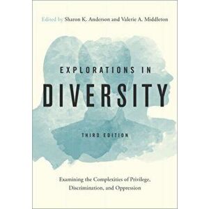 Explorations in Diversity. Examining the Complexities of Privilege, Discrimination, and Oppression, Paperback - *** imagine