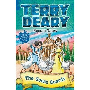 Roman Tales: The Goose Guards, Paperback - Terry Deary imagine
