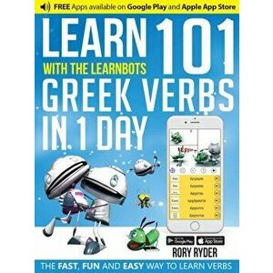 Learn 101 Greek Verbs In 1 Day. With LearnBots, Paperback - Rory Ryder imagine