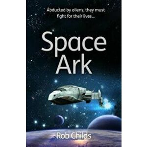 Space Ark, Paperback - Rob Childs imagine