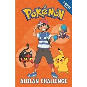 Official Pokemon Fiction: Alolan Challenge. Book 10, Paperback - *** imagine