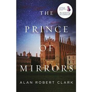 Prince of Mirrors, Paperback - Alan Robert Clark imagine