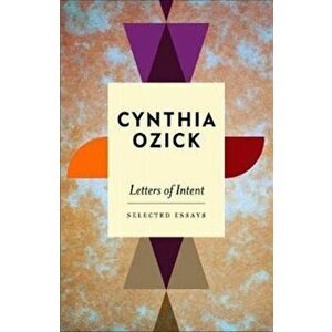 Letters of Intent. Selected Essays, Hardback - Cynthia Ozick imagine