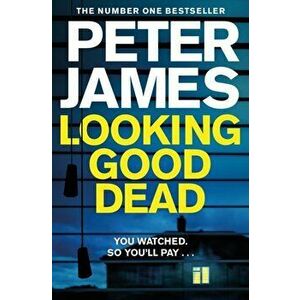 Looking Good Dead, Paperback - Peter James imagine