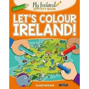 Let's Colour Ireland!, Paperback - Alan Nolan imagine