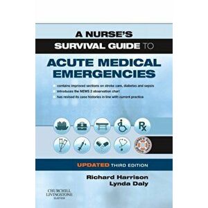 Nurse's Survival Guide to Acute Medical Emergencies Updated Edition, Paperback - Lynda Daly imagine