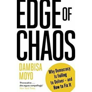 Edge of Chaos, Paperback - Dambisa Moyo imagine