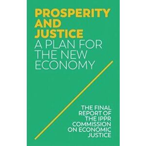 Prosperity and Justice. A Plan for the New Economy, Paperback - *** imagine