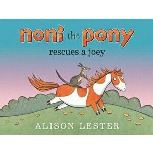 Noni the Pony Rescues a Joey, Hardback - Alison Lester imagine