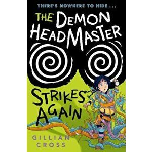 Demon Headmaster Strikes Again, Paperback - Gillian Cross imagine